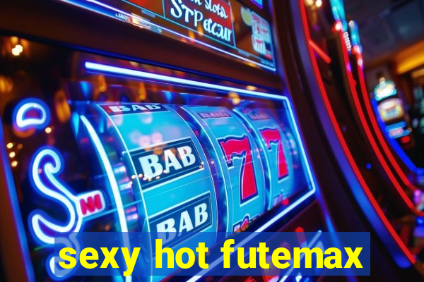 sexy hot futemax